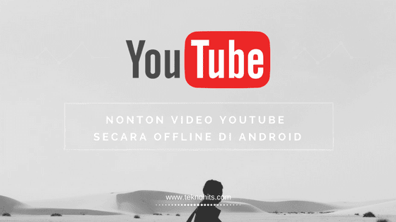 cara nonton video youtube offline di android