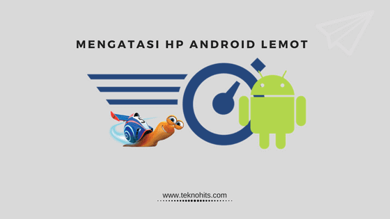 mengatasi android lemot