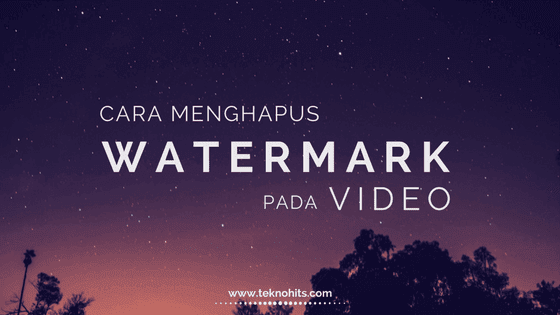 cara menghapus watermark pada video