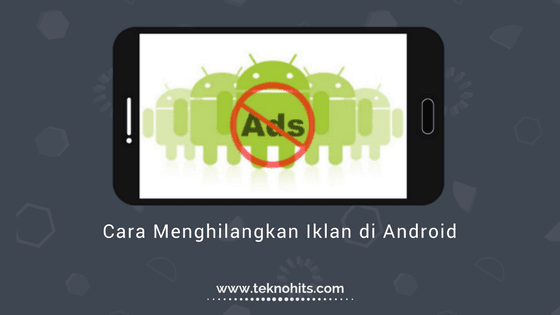 cara menghilangkan iklan di android