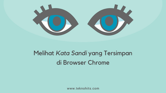 melihat kata sandi yang tersimpan di browser chrome