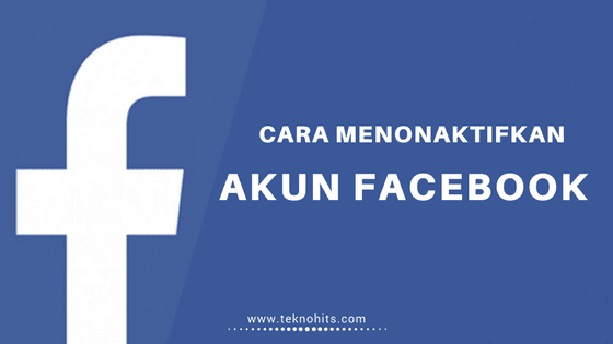 cara menonaktifkan facebook sementara atau permanen