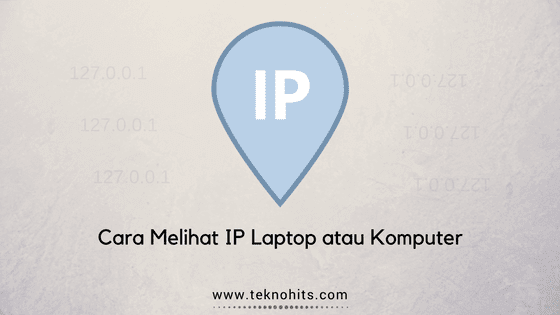 cara melihat ip laptop dan komputer sendiri dengan mudah