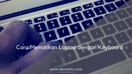 cara mematikan laptop dengan keyboard