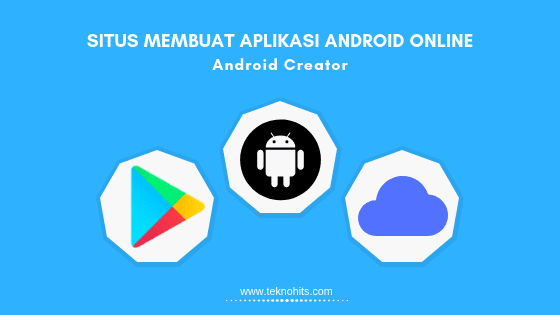 Situs untuk Membuat Aplikasi Android Online