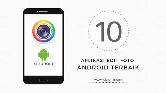 aplikasi edit foto android terbaik di dunia
