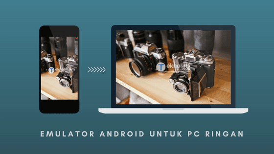 emulator android untuk pc ringan dan cepat
