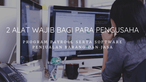 program payroll serta software penjualan barang dan jasa