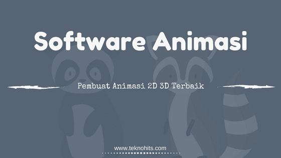 software aplikasi pembuat animasi 2d & 3d terbaik untuk pc