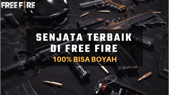 senjata free fire terbaik paling sakit