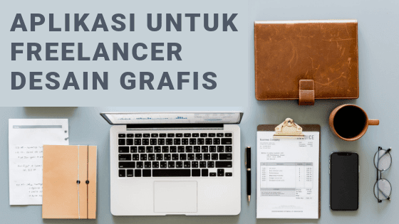 aplikasi wajib untuk freelancer desain grafis