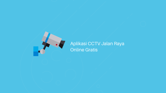 aplikasi cctv jalan raya online gratis